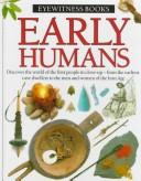 Cover of: Early humans by [project editor, Phil Wilkinson ; editorial consultant, Nick Merriman ; special photography, Dave King].