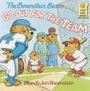 Cover of: The Berenstain bears go out for the team by Stan Berenstain