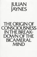 Cover of: The origin of consciousness in the breakdown of the bicameral mind
