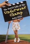 Cover of: The secret life of the underwear champ