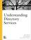 Cover of: Understanding Directory Services