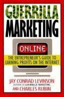Cover of: Guerrilla marketing online: the entrepreneur's guide to earning profits on the Internet