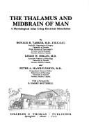 Cover of: The thalamaus and midbrain of man: a physiological atlas using electrical stimulation