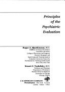 Cover of: Principles of the psychiatric evaluation