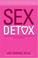 Cover of: Sex Detox