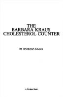 Cover of: The Barbara Kraus Cholesterol counter by Barbara Kraus