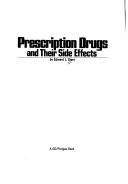 Prescription drugs and their side effects by Edward L. Stern