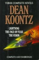 Cover of: Koontz: Three Complete Novels, Lightning, The Face Of Fear and The Vision