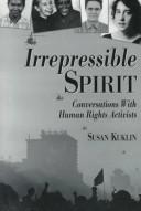 Cover of: Irrepressible Spirit: conversations with human rights activists