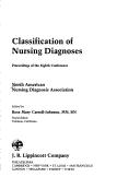 Cover of: Classification of nursing diagnoses: proceedings of the Eighth Conference, North American Nursing Diagnosis Association