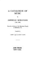 A catalogue of music by American Moravians, 1742-1842 by Albert G. Rau, H. T. David