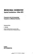 Medicinal chemistry, special contributions, Milan 1972 : presented at the 3rd International Symposium on Medicinal Chemistry