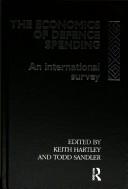 Cover of: The Economics of Defence Spending by Keith Hartley