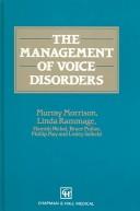 Cover of: The management of voice disorders
