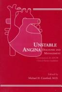 Cover of: Unstable Angina: Diagnosis and Management: Commentary on the AHCPR Clinical Practice Guideline (Clinical Practice Guidelines Series, 10)