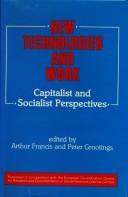 Cover of: New technologies and work: capitalist and socialist perspectives