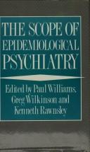Cover of: The Scope of epidemiological psychiatry: essays in honour of Michael Shepherd