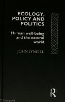 Cover of: Ecology, Policy, and Politics: Human Well-Being and the Natural World (Environmental Philosophies)