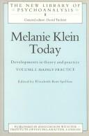 Melanie Klein today : developments in theory and practice