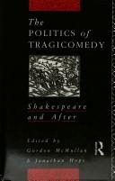 The Politics of tragicomedy : Shakespeare and after