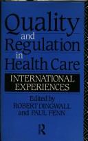 Cover of: Quality and regulation in health care: international experiences