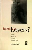 Cover of: Harmless lovers?: gender, theory, and personal relationships