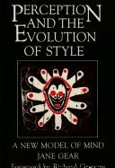 Perception and the evolution of style : a new model of mind