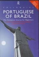 Cover of: Colloquial Portuguese of Brazil: the complete course for beginners