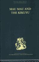 Mau Mau and the Kikuyu by Louis Leakey