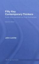 Fifty key contemporary thinkers : from structuralism to post-humanism