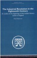 The industrial revolution in the eighteenth century by Paul Mantoux