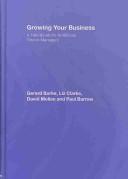 Cover of: Growing your business: a handbook for ambitious owner-managers