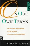 On our own terms : race, class, and gender in the lives of African-American women