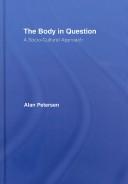 Cover of: The Body in Question: A Socio-Cultural Approach