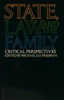 Cover of: The State, the law, and the family: critical perspectives