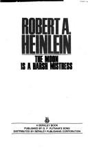 The moon is a harsh mistress by Robert A. Heinlein