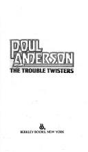 The Trouble Twisters by Poul Anderson, Paul Anderson