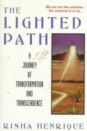 Cover of: The lighted path: a journey of transformation and transcendence
