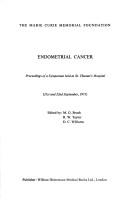 Endometrial cancer : proceedings of a symposium held at St Thomas's Hospital, 21st and 22nd September, 1971