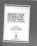 Cover of: Seeing for ourselves: case-study research by teachers of writing