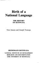 Cover of: Birth of a national language: the history of Setswana