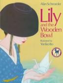 Cover of: Lily and the Wooden Bowl by Alan Schroeder