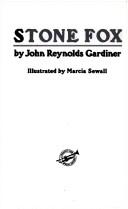 Cover of: stone fox by John Reynolds Gardiner