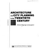 Cover of: Architecture and city planning in the twentieth century