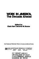 Cover of: Work in America: the decade ahead