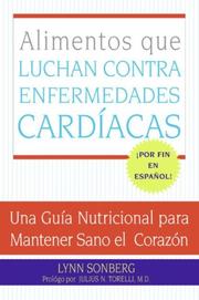 Cover of: Alimentos que Luchan Contra las Enfermedades Cardiacas: Una Guia Nutricional para Mantener Sano el Corazon