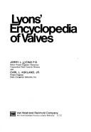 Cover of: Lyons' Encyclopedia of Valves by Louis Lyons, Jerry L. Lyons