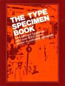 Cover of: The type specimen book: 544 different typefaces with over 3000 sizes shown in complete alphabets.