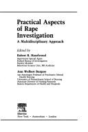 Cover of: Practical aspects of rape investigation: a multidisciplinary approach
