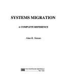 Cover of: Systems migration: a complete reference